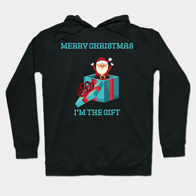 merry christmas i'm the gift Hoodie by crackstudiodsgn